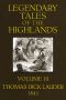 [Gutenberg 59202] • Legendary Tales of the Highlands (Volume 3 of 3) / A sequel to Highland Rambles